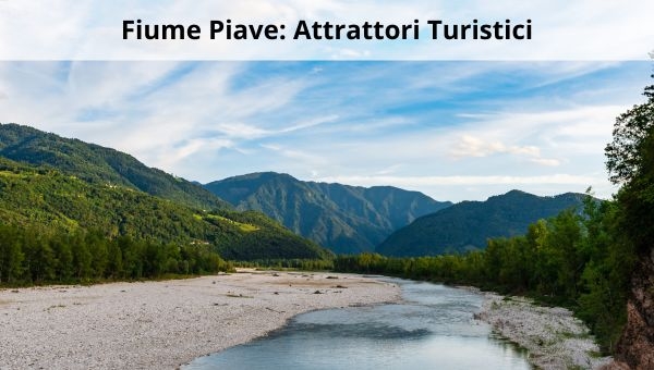Attrattori Turistici - Fiume Piave - Gaffarello 